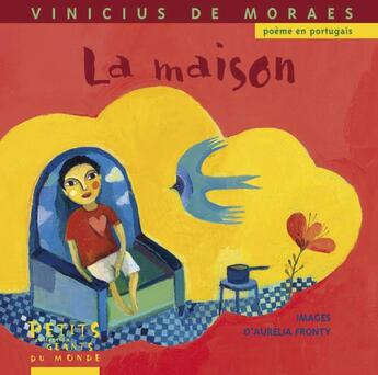 Couverture du livre « La maison » de Fronty/De Moraes aux éditions Rue Du Monde