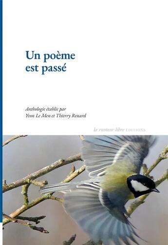 Couverture du livre « Un poème est passé ; anthologie » de Yvon Le Men et Thierry Renard et Collectif aux éditions La Rumeur Libre