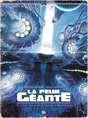 Couverture du livre « La peur géante t.3 ; la guerre des abysses » de Raul Arnaiz et Mathieu Reynes et Denis Lapiere aux éditions Ankama