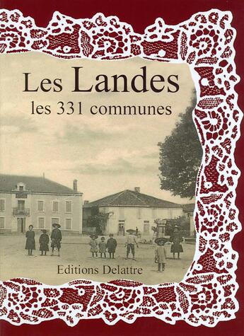Couverture du livre « Les Landes ; les 331 communes » de  aux éditions Delattre