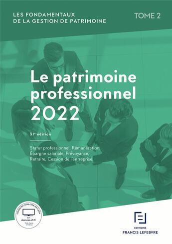 Couverture du livre « Les fondamentaux de la gestion de patrimoine t.2 : patrimoine professionnel 2022 (31e édition) » de  aux éditions Lefebvre