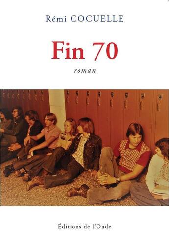 Couverture du livre « Fin 70 » de Remi Cocuelle aux éditions De L'onde