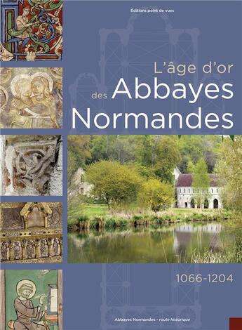 Couverture du livre « L'âge d'or des abbayes normandes » de  aux éditions Point De Vues