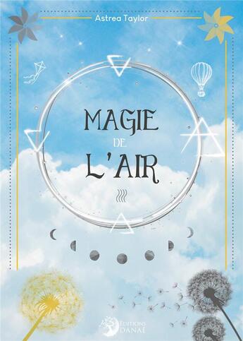 Couverture du livre « Magie de l'air » de Taylor Astrea aux éditions Danae