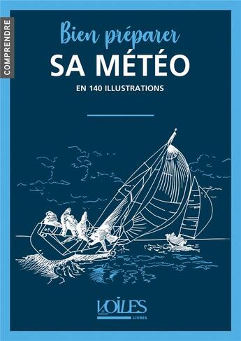 Couverture du livre « Bien preparer sa meteo » de  aux éditions Voiles Et Voiliers