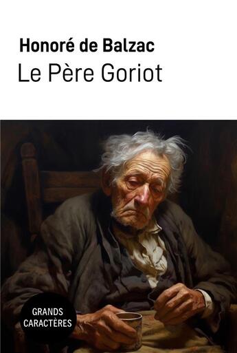 Couverture du livre « Le père Goriot : Grands Caractères » de Honoré De Balzac aux éditions Samarkand