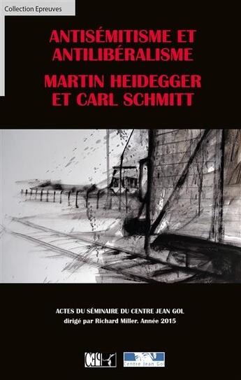 Couverture du livre « Antisémitisme et antilibéralisme ; Martin Heidegger et Carl Schmitt ; actes du séminaire du Centre Jean Gol » de  aux éditions Du Cep