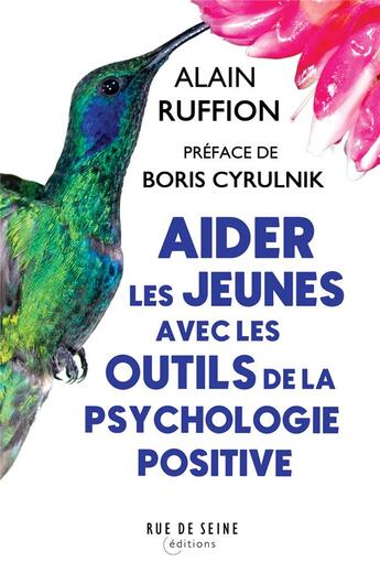 Couverture du livre « Aider les jeunes avec les outils de la psychologie positive » de Alain Ruffion aux éditions Rue De Seine