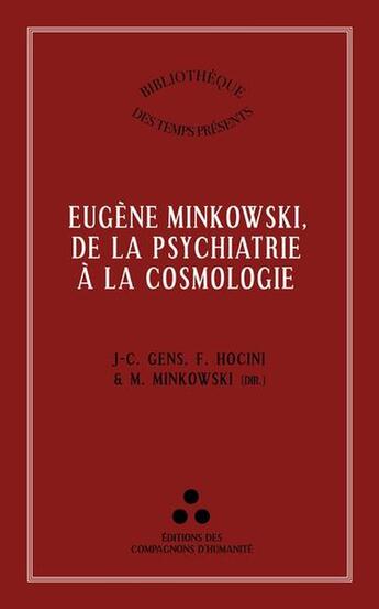 Couverture du livre « Eugène Minkowski, de la psychiatrie à la cosmologie » de J-C Gens et F Hocini et M Minkowski aux éditions Les Compagnons D'humanite