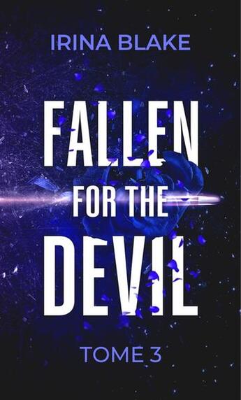 Couverture du livre « Fallen for the devil Tome 3 » de Irina Blake aux éditions Happily Ever