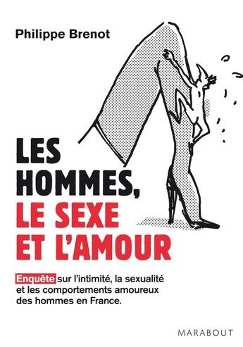 Couverture du livre « Les hommes, le sexe et l'amour ? » de Angelique Capelle Voisin aux éditions Marabout