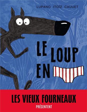 Couverture du livre « Le loup en slip Tome 1 » de Mayana Itoiz et Wilfrid Lupano et Paul Cauet aux éditions Dargaud