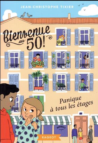 Couverture du livre « Bienvenue au 50 ! Tome 1 : panique à tous les étages » de Jean-Christophe Tixier aux éditions Rageot