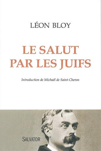 Couverture du livre « Le salut par les Juifs » de Leon Bloy aux éditions Salvator