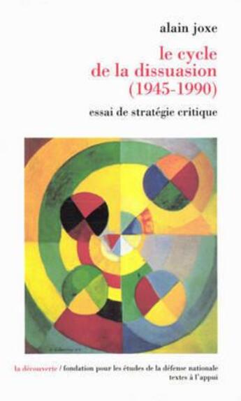 Couverture du livre « Le cycle de la dissuasion, 1945-1990 ; essai de stratégie critique » de Alain Joxe aux éditions La Decouverte