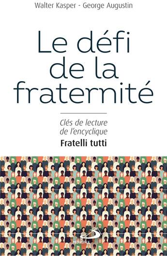 Couverture du livre « Le défi de la fraternité : clés de lecture de l'encyclique Fratelli tutti » de Walter Kasper et George Augustin aux éditions Mediaspaul