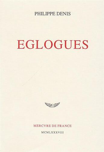 Couverture du livre « Eglogues » de Denis Philippe aux éditions Mercure De France