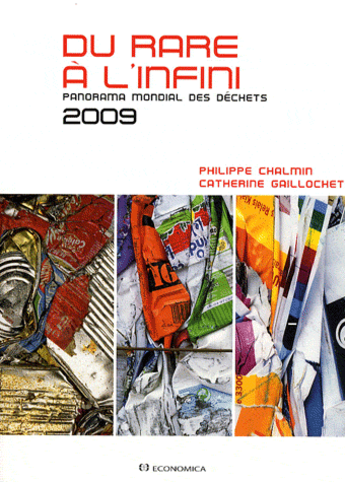 Couverture du livre « Du rare à l'infini ; panorama des déchets 2009 » de Chalmin et Gaillochet aux éditions Economica