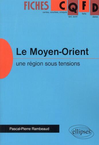 Couverture du livre « Le moyen-orient - une region sous tensions » de Rambeaud P-P. aux éditions Ellipses