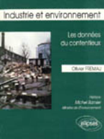 Couverture du livre « Industrie et environnement - les donnees du contentieux » de Fremau Olivier aux éditions Ellipses