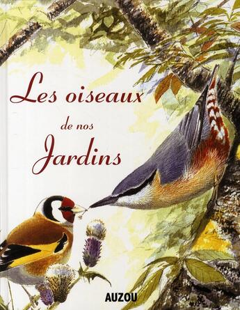 Couverture du livre « Les oiseaux de nos jardins » de Golley/Moss aux éditions Philippe Auzou