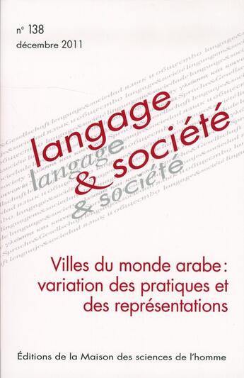 Couverture du livre « Langage Et Societe N138. Variation En Contexte Urbain Arabophone Usages Et Representations » de Germanos Miller aux éditions Maison Des Sciences De L'homme