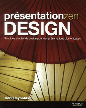 Couverture du livre « Presentation zen design principes simple de design pour des presentations plus efficaces » de Reynolds Gan aux éditions Pearson