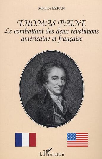Couverture du livre « Thomas Paine : Le combattant des deux révolutions américaine et française » de Maurice Ezran aux éditions L'harmattan