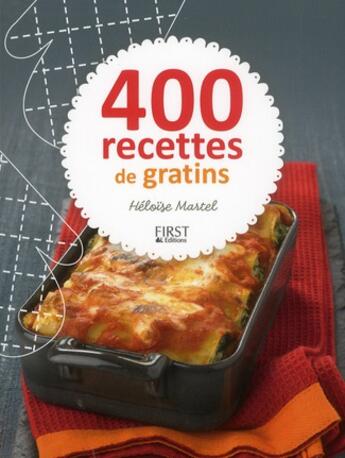 Couverture du livre « 400 recettes de gratins » de Heloise Martel aux éditions First