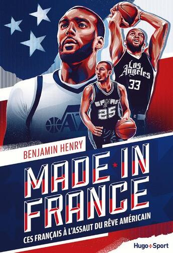 Couverture du livre « Made in France : ces Français à l'assaut du rêve américain » de Benjamin Henry aux éditions Hugo Sport