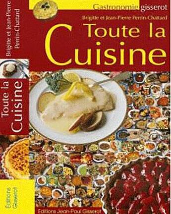 Couverture du livre « Toute la cuisine » de Perrin-Chattard aux éditions Gisserot