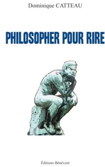 Couverture du livre « Philosopher pour rire » de Catteau Dominique aux éditions Benevent