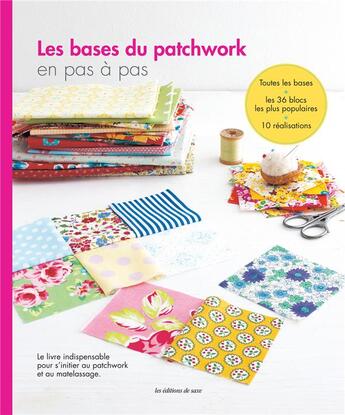 Couverture du livre « Les bases du patchwork en pas à pas » de  aux éditions De Saxe