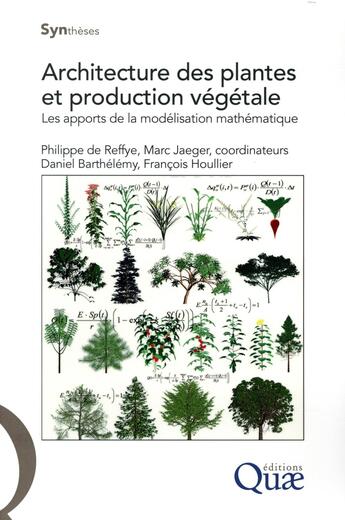 Couverture du livre « Architecture des plantes et production végétale ; les apports de la modélisation mathématique » de  aux éditions Quae