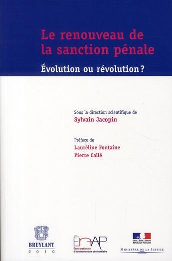 Couverture du livre « Renouveau de la sanction pénale ; évolution ou révolution ? » de Sylvain Jacopin aux éditions Bruylant