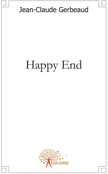 Couverture du livre « Happy end » de Jean-Claude Gerbeaud aux éditions Edilivre