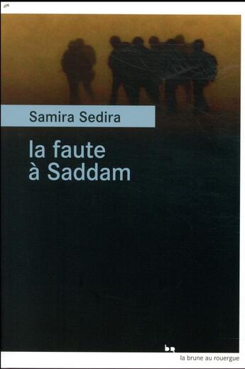 Couverture du livre « La faute à Saddam » de Samira Sedira aux éditions Rouergue