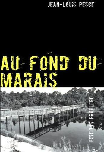 Couverture du livre « Au fond du marais » de Jean-Louis Pesce aux éditions Praelego