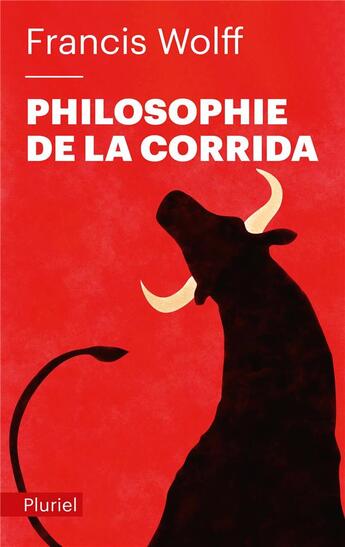 Couverture du livre « Philosophie de la corrida » de Francis Wolff aux éditions Pluriel