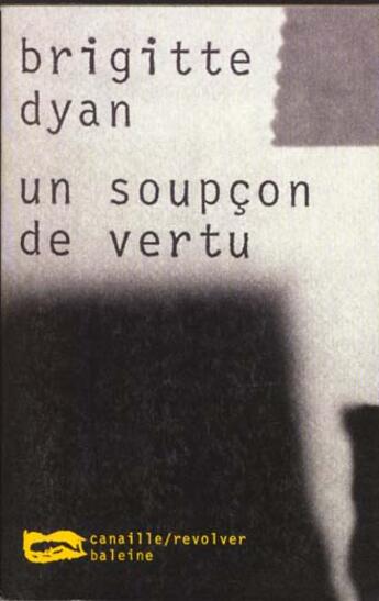 Couverture du livre « Un Soupcon De Vertu » de Dyan Brigitte aux éditions Baleine