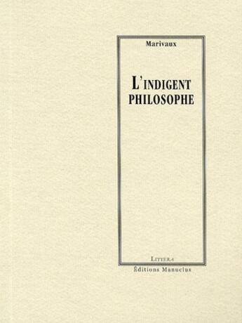 Couverture du livre « L'indigent philosophe » de Pierre De Marivaux aux éditions Manucius