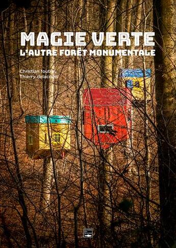 Couverture du livre « Magie verte : une autre vision de la forêt » de Christian Foutrel et Thierry Delacourt aux éditions Des Falaises