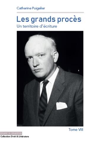 Couverture du livre « Les grands procès Tome 8 ; un territoire d'écriture » de Catherine Puigelier aux éditions Mare & Martin