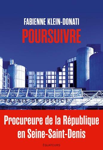 Couverture du livre « Poursuivre » de Caroline Bokarnowski et Fabienne Klein-Donati aux éditions Des Equateurs