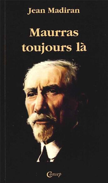 Couverture du livre « Maurras toujours la » de Jean Madiran aux éditions Editions De Paris