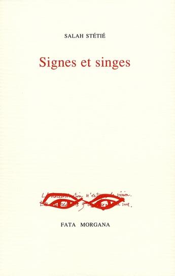 Couverture du livre « Signes et singes » de Salah Stetie aux éditions Fata Morgana