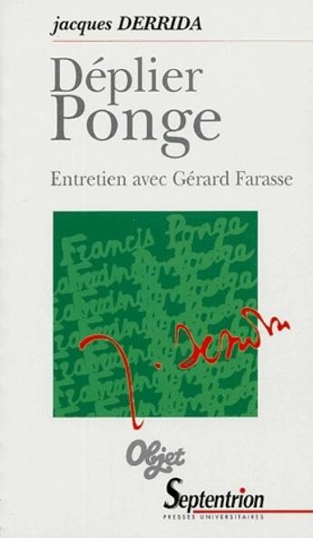 Couverture du livre « Deplier ponge. entretien avec gerard farasse » de Jacques Derrida aux éditions Pu Du Septentrion