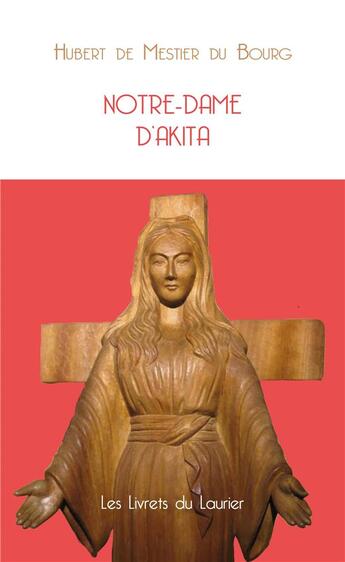 Couverture du livre « Notre-Dame d'Akita » de Hubert De Mestier aux éditions Le Laurier