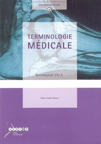 Couverture du livre « Terminologie médicale baccalauréat ST2 S » de  aux éditions Crdp Bordeaux