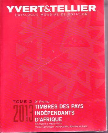 Couverture du livre « Timbres des pays indépendants d'Afrique t.2 2e partie ; de Algérie à Haute-Volta, inclus Cambodge, Kampuchéa, Khmère et Laos » de Yvert et Tellier aux éditions Yvert Et Tellier